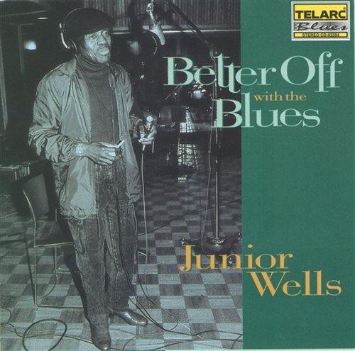 Cover for Junior Wells · Better off with the Blues (CD) (1999)