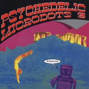 Psychedelic Microdots Vol. 3 - My Rainbow Life - Aa.vv. - Muziek - SUNDAZED MUSIC - 0090771101426 - 10 september 2022