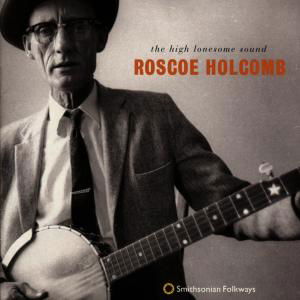 Cover for Roscoe Holcomb · High Lonesome Sound (CD) (2010)