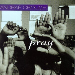 Pray - Andrae Crouch - Musiikki - QWEST - 0093624592426 - perjantai 22. syyskuuta 2017