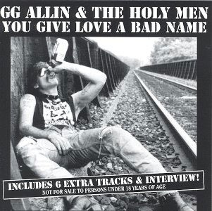 You Give Love a Bad Name - Gg Allin - Música - AWARE ONE RECS - 0095451000426 - 1 de mayo de 1997