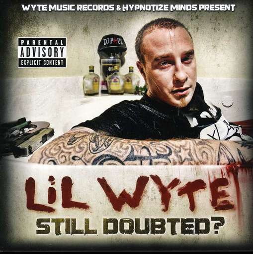 Still Doubted - Lil Wyte - Muzyka - WYTE MUSIC - 0097037105426 - 19 czerwca 2012