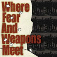 Where Fear & Weapons Meet - Where Fear & Weapons Meet - Musiikki - REVELATION - 0098796007426 - maanantai 16. kesäkuuta 2003