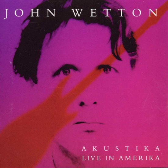 Akustika / Live In Amerika - John Wetton - Música - BLUEPRINT - 0604388102426 - 4 de mayo de 2018