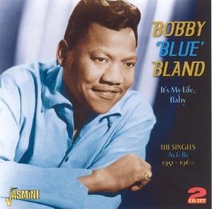 Cover for Bobby -Blue- Bland · It's My Life, Baby -The Singles As &amp;Bs 1951-1960 (CD) (2011)