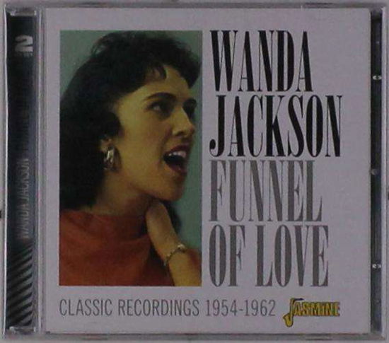 Funnel Of Love - Classic Recordings 1954-1962 - Wanda Jackson - Musikk - JASMINE - 0604988085426 - 9. august 2019