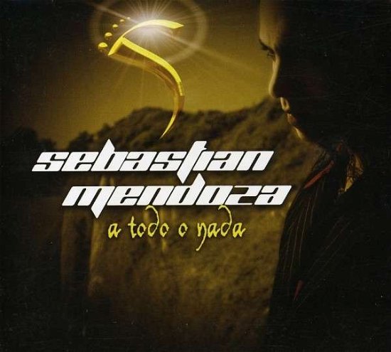A Todo O Nada - Sebastian Mendoza - Music - G  LMG MUSIC - 0605457571426 - March 6, 2007