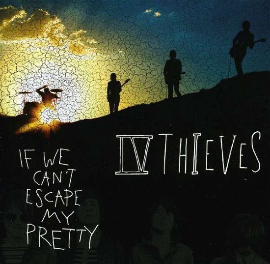 If We Can't Escape My Pretty - Iv Thieves - Musik - NEW WEST RECORDS, INC. - 0607396610426 - 13. oktober 2006