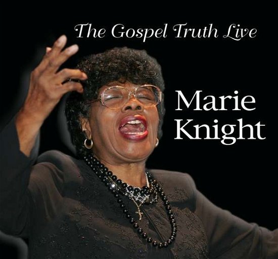 Cover for Marie Knight · The Gospel Turth Live (CD) [Digipak] (2019)
