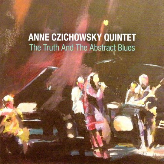 Cover for Anne Czichowsky · Truth &amp; the Abstract Blues (CD) (2014)