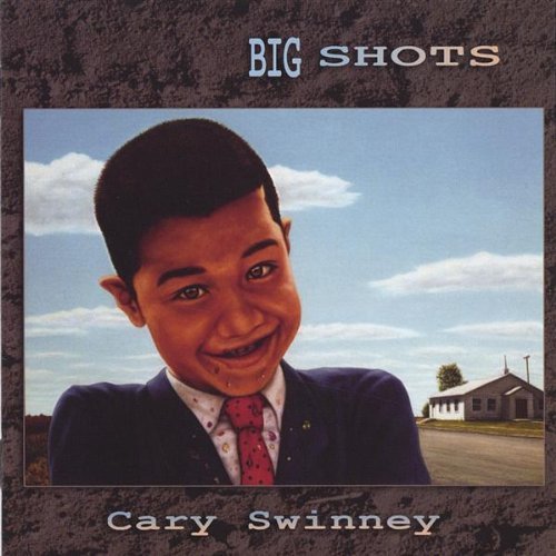 Big Shots - Cary Swinney - Musik - CD Baby - 0612027578426 - 16. august 2005