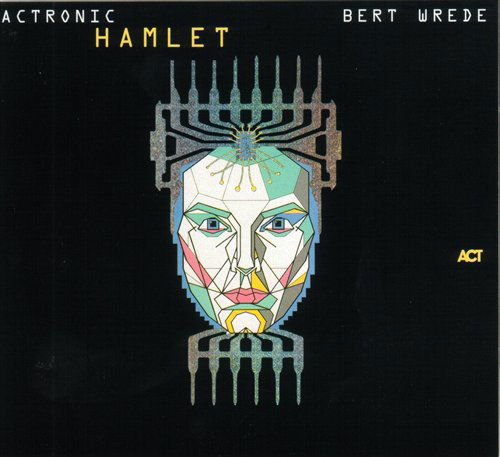 Bert Wrede · Actronic Hamlet (CD) (2001)