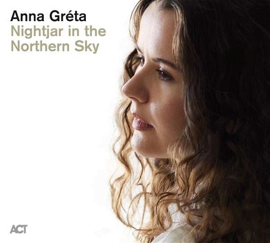 Nightjar In The Northern Sky - Anna Greta - Muziek - ACT - 0614427974426 - 29 oktober 2021