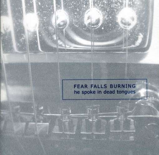 Cover for Fear Falls Burning · He Spoke In Dead Tongues (CD) (2018)