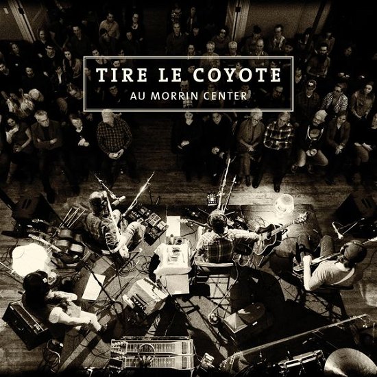 Cover for Tire Le Coyote · Au Morrin Centre (Live / Ep) (CD) [EP edition] (2014)