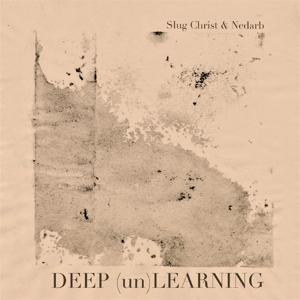 Cover for Slug Christ X Nedarb · Deep (un)learning (CD) (2019)