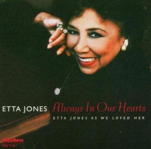 Always in Our Hearts: Etta Jones As We Loved Her - Etta Jones - Musiikki - HIGH NOTE - 0632375712426 - tiistai 27. huhtikuuta 2004