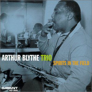 Cover for Arthur Blythe · Spirits in the Field (CD) (2000)