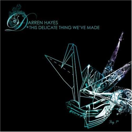 This Delicate Thing We've Made - Darren Hayes - Music - Powdered Sugar - 0634457191426 - August 24, 2007