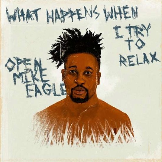 What Happens When I Try To Relax - Open Mike Eagle - Music - AUTOREVERSE - 0634457894426 - November 30, 2018