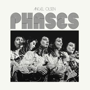 Cover for Angel Olsen · Phases (CD) (2017)
