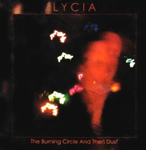 Cover for Lycia · Burning Circle &amp; then Dust (CD) [Remastered edition] (2006)