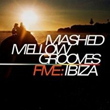 Cover for Various Artists · Mashed Mellow Grooves 5: Ibiza (CD)