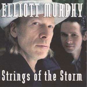 Strings of the Storm - Elliott Murphy - Music - UNIVERSAL MUSIC - 0663609200426 - February 3, 2009