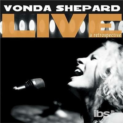 Cover for Vonda Shepard · Live: Retrospective (CD) (2007)