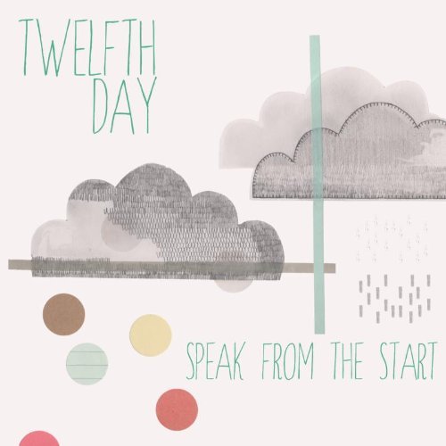 Cover for Twelfth Day · Speak from the Start (CD) (2013)