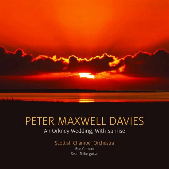 Davies: an Orkney Wedding with Sunrise - Davies / Shibe / Scottish Chamber Orchestra - Musik - LINN - 0691062053426 - 24. august 2016
