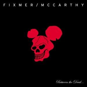 Cover for Fixmer / Mccarthy · Between the Devil (CD) (2010)