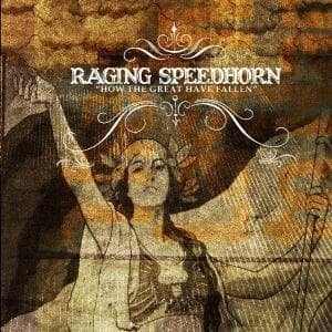 Cover for Raging Speedhorn · How the Great Have Fallen (CD) (2005)
