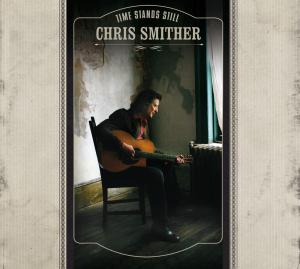 Time Stands Still - Chris Smither - Muziek - SIGNATURE SOUNDS - 0701237202426 - 3 september 2009