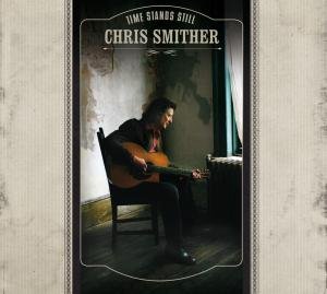 Time Stands Still - Chris Smither - Muziek - SIGNATURE SOUNDS - 0701237202426 - 3 september 2009