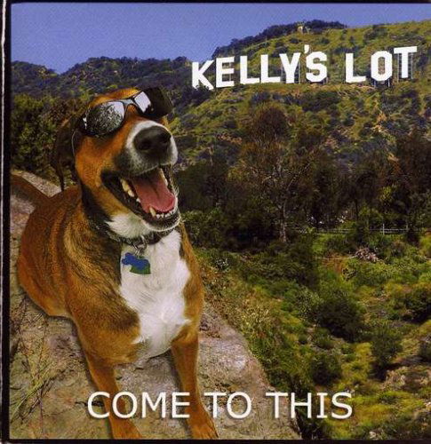 Cover for Kelly's Lot · Come to This (CD) (2003)