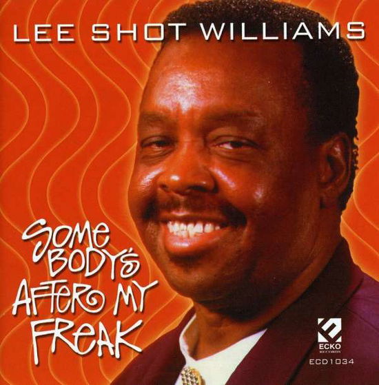 Cover for Lee Shot Williams · Somebody's After My Freak (CD) (2001)