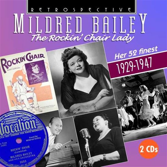 Mildred Bailey: The Rockin Chair Lady - Her 52 Finest 1929-1947 - Mildred Bailey - Musikk - RETROSPECTIVE - 0710357434426 - 1. februar 2019