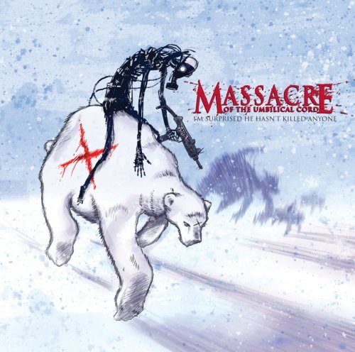 Cover for Massacre Of The Umbilical · I'm Surprised He Hasn't (CD) [Remastered edition] (2012)
