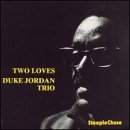 Two Loves - Duke -Trio- Jordan - Muziek - STEEPLECHASE - 0716043102426 - 22 juli 1991