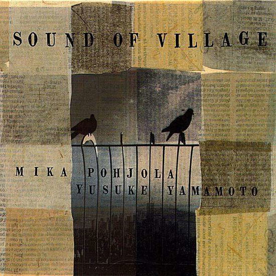 Cover for Mika Pohjola &amp; Yusuke Yamamoto · Sound Of Village (CD) (2001)