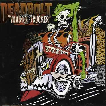 Voodoo Trucker - Deadbolt - Music - HEADHUNTER - 0723248208426 - March 15, 2001