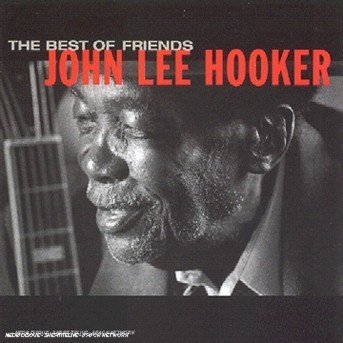 John Lee Hooker-best of Friends - John Lee Hooker - Muziek - Pointblank - 0724384642426 - 19 oktober 1998