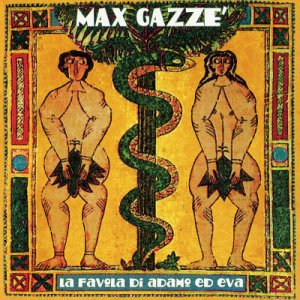 La Favola Di Adamo Ed Eva - Max Gazze - Music - EMI - 0724384725426 - April 27, 2004