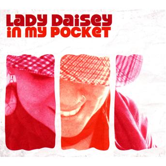 In My Pocket - Lady Daisey - Musik - K7 - 0730003111426 - 24 maj 2010