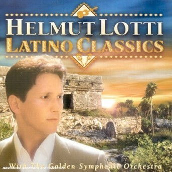 Latino Classics - Helmut Lotti - Musikk - UNIVERSAL - 0731454909426 - 