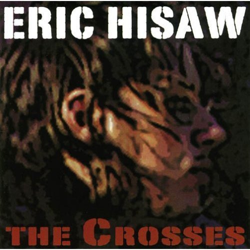 Cover for Eric Hisaw · Crosses (CD) (2007)