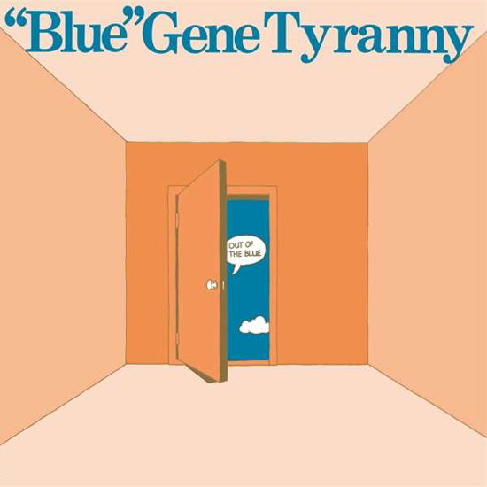 Out Of The Blue - Blue Gene Tyranny - Musik - UNSEEN WORLDS - 0744790142426 - 14. juni 2019