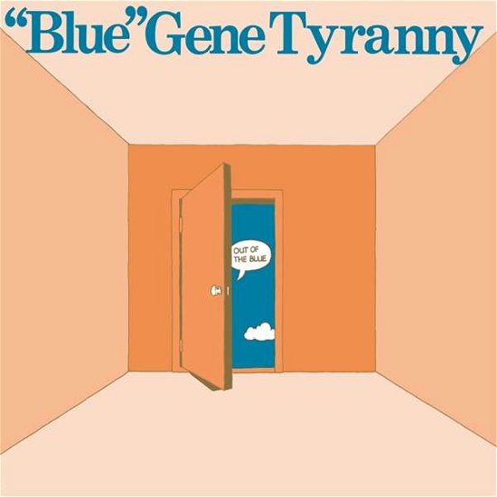 Out Of The Blue - Blue Gene Tyranny - Musiikki - UNSEEN WORLDS - 0744790142426 - perjantai 14. kesäkuuta 2019