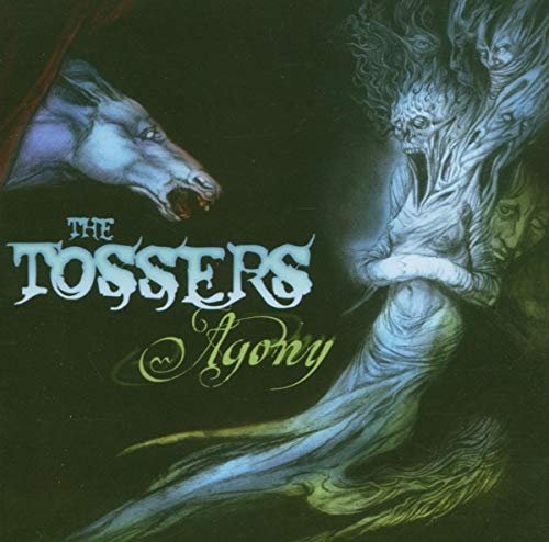Agony - The Tossers - Musiikki - PUNK - 0746105034426 - maanantai 19. maaliskuuta 2007
